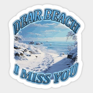 Beach Lover Dear Beach I Miss You with foot prints leading to a snowy beach beach lover Sticker